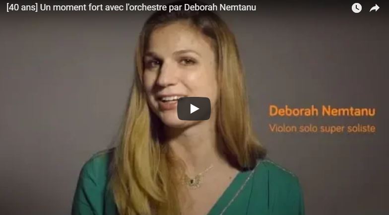 [40 ans] Un moment fort avec l'orchestre <br> par Deborah Nemtanu