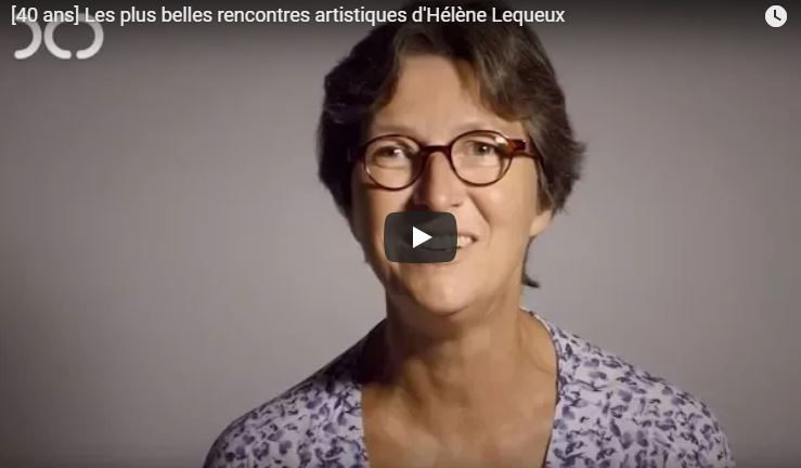 [40 ans] Les plus belles rencontres artistiques d'Hélène Lequeux