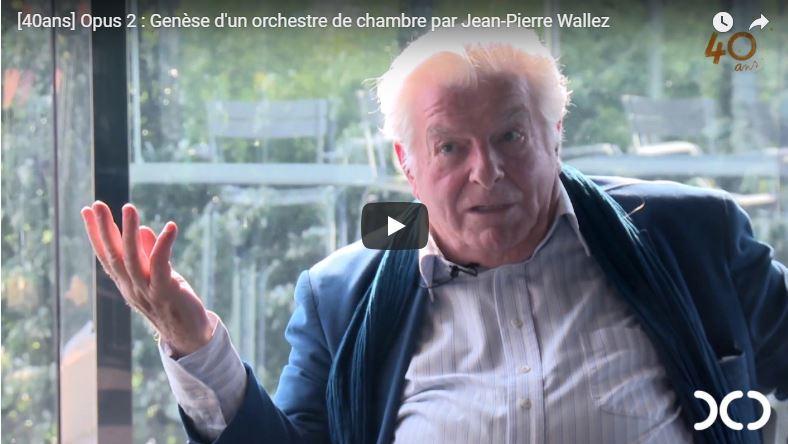 [40 ans] Opus 2 : Genèse d'un orchestre de chambre <br> par Jean-Pierre Wallez