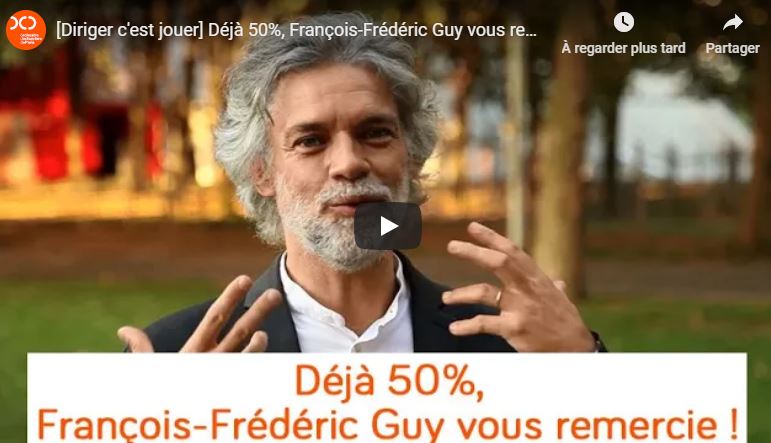 [Diriger c'est jouer] Déjà 50%, <br> François-Frédéric Guy vous remercie !