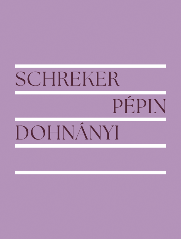 SCHREKER | PÉPIN | DOHNÁNYI