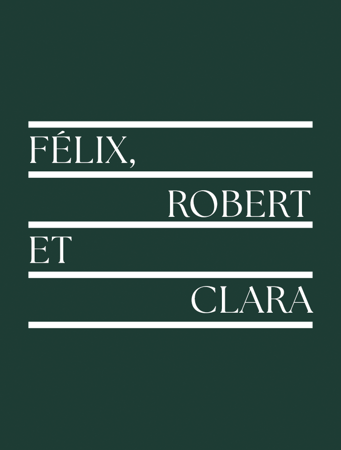 FÉLIX, ROBERT ET CLARA